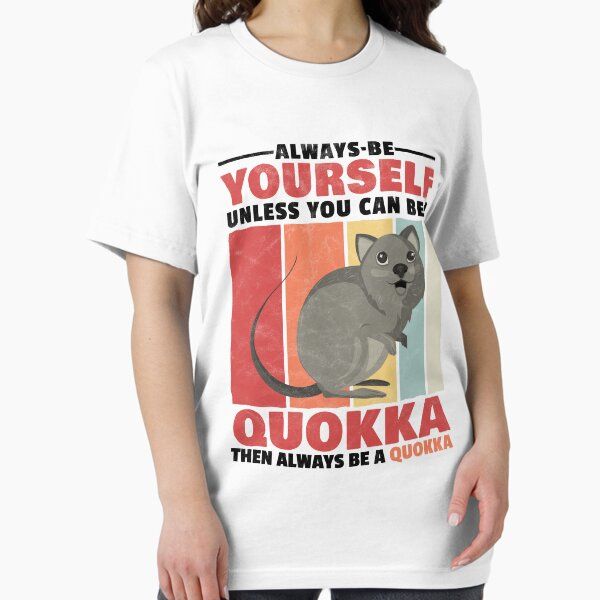 Quokka always be yourself marsupial saying
